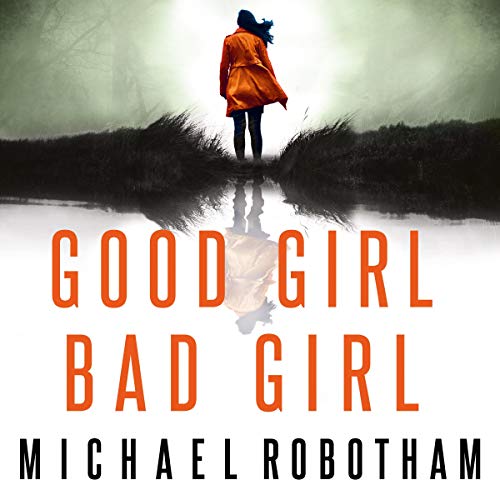 Good Girl Bad Girl by Michael Robotham - great thriller