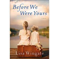 A blockbuster book - Before We Were Yours by Lisa Wingate - a favourite of William Kent Krueger's to read.