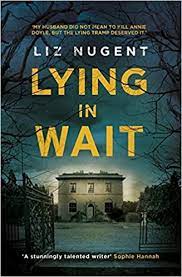 Liz Nugent's Lying in Wait - currently optioned for screen