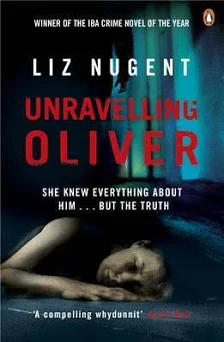 Unravelling Oliver - Liz Nugent's  debut novel made the top of the best seller list